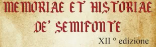 Immagine Memoriae et historiae de' Semifonte - XII° Edizione