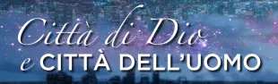 Immagine Città di Dio e dell'uomo